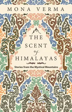 Book cover: The Scent of Himalayas